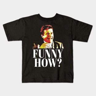 Goodfellas Funny How Kids T-Shirt